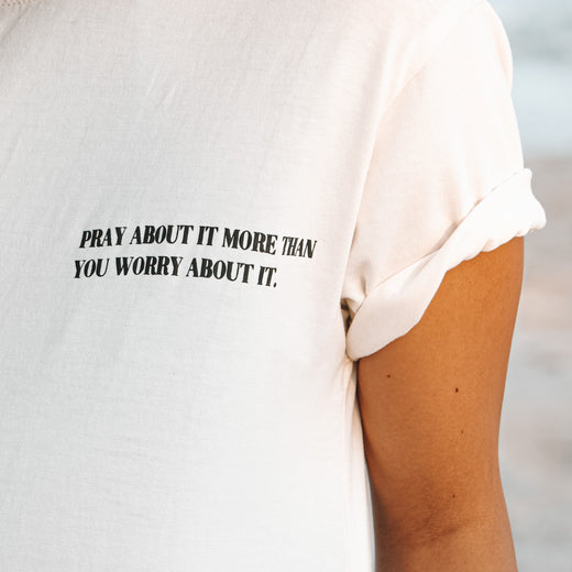 Pray More Worry Less Tee