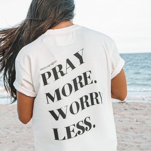 Pray More Worry Less Tee