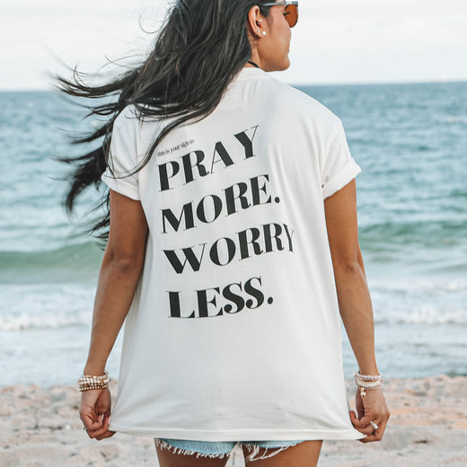 Pray More Worry Less Tee