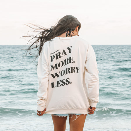 Pray More Worry Less Crewneck