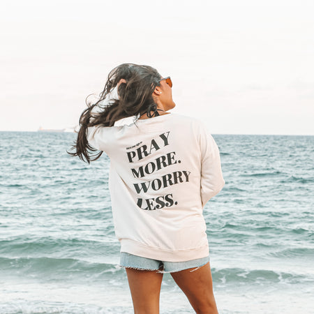 Pray More Worry Less Crewneck