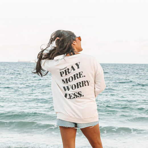 Pray More Worry Less Crewneck